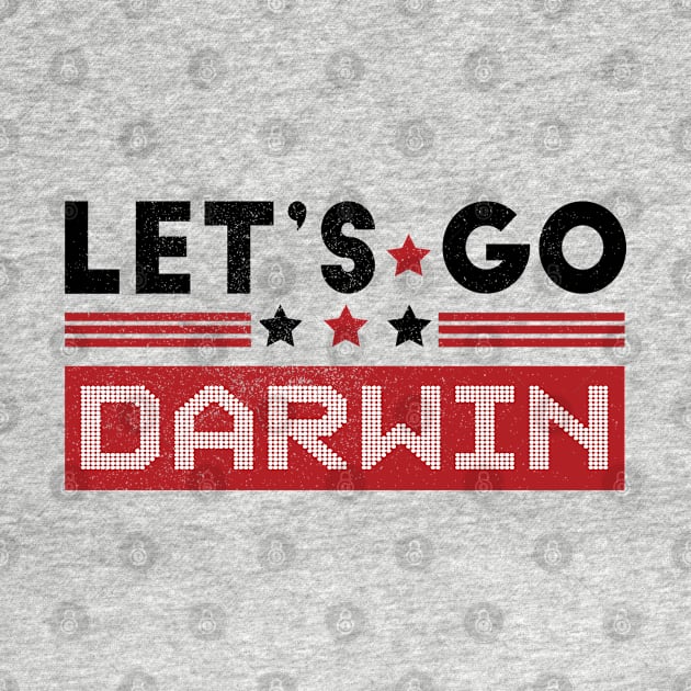 Funny Lets Go Darwin Sarcastic Women & Men by Meryarts